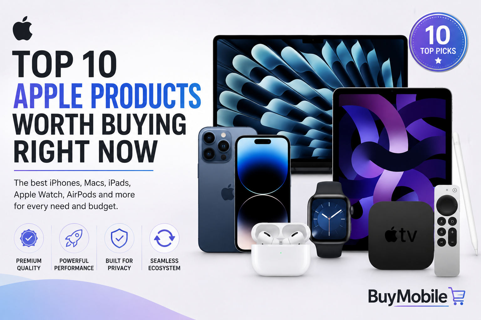 Top 10 Apple Products Worth Buying Right Now