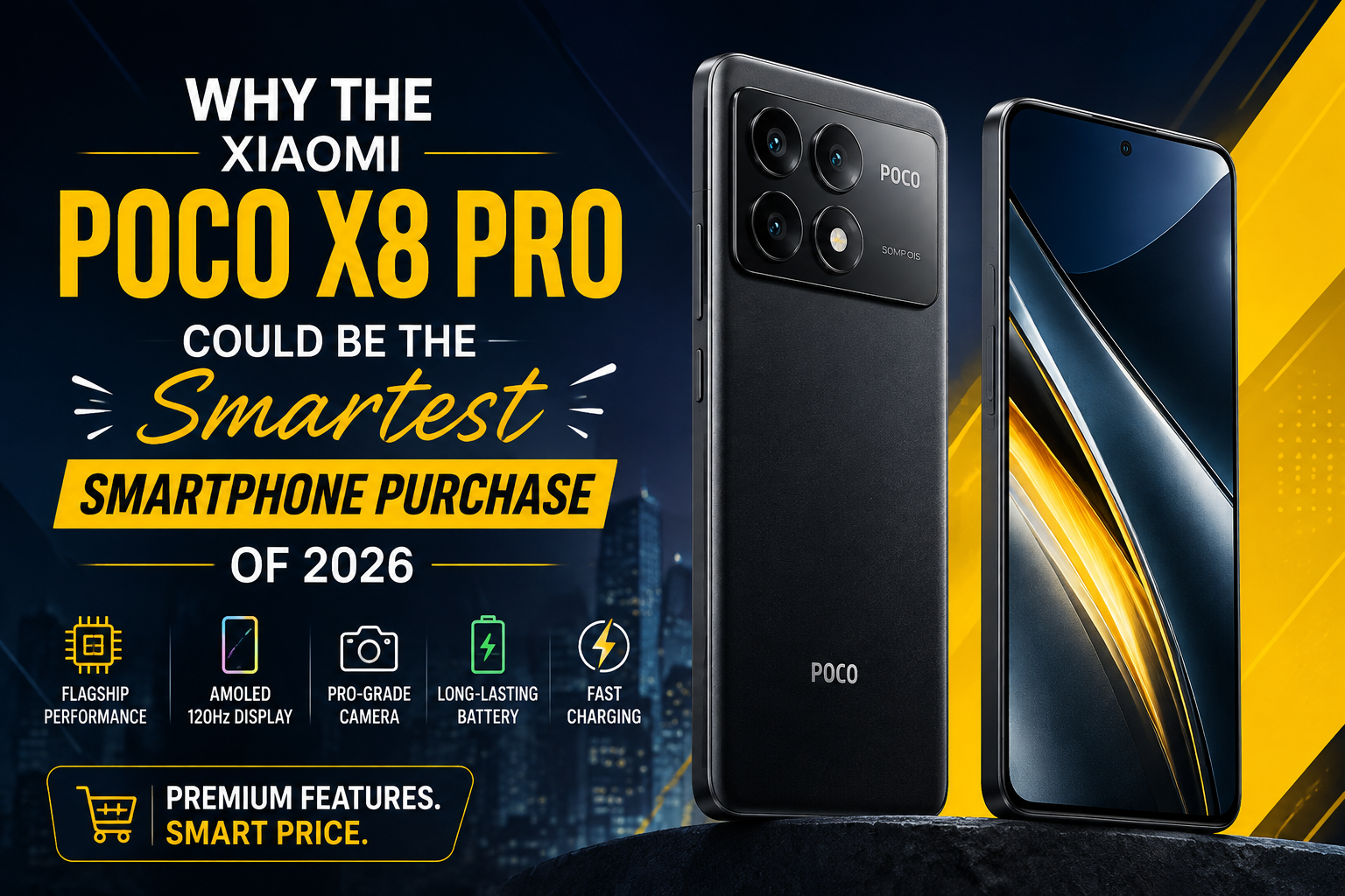 Why the Xiaomi Poco X8 Pro Could Be the Smartest Smartphone Purchase of 2026