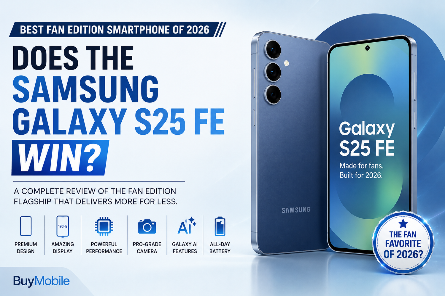 Best Fan Edition Smartphone of 2026: Does the Samsung Galaxy S25 FE Win?