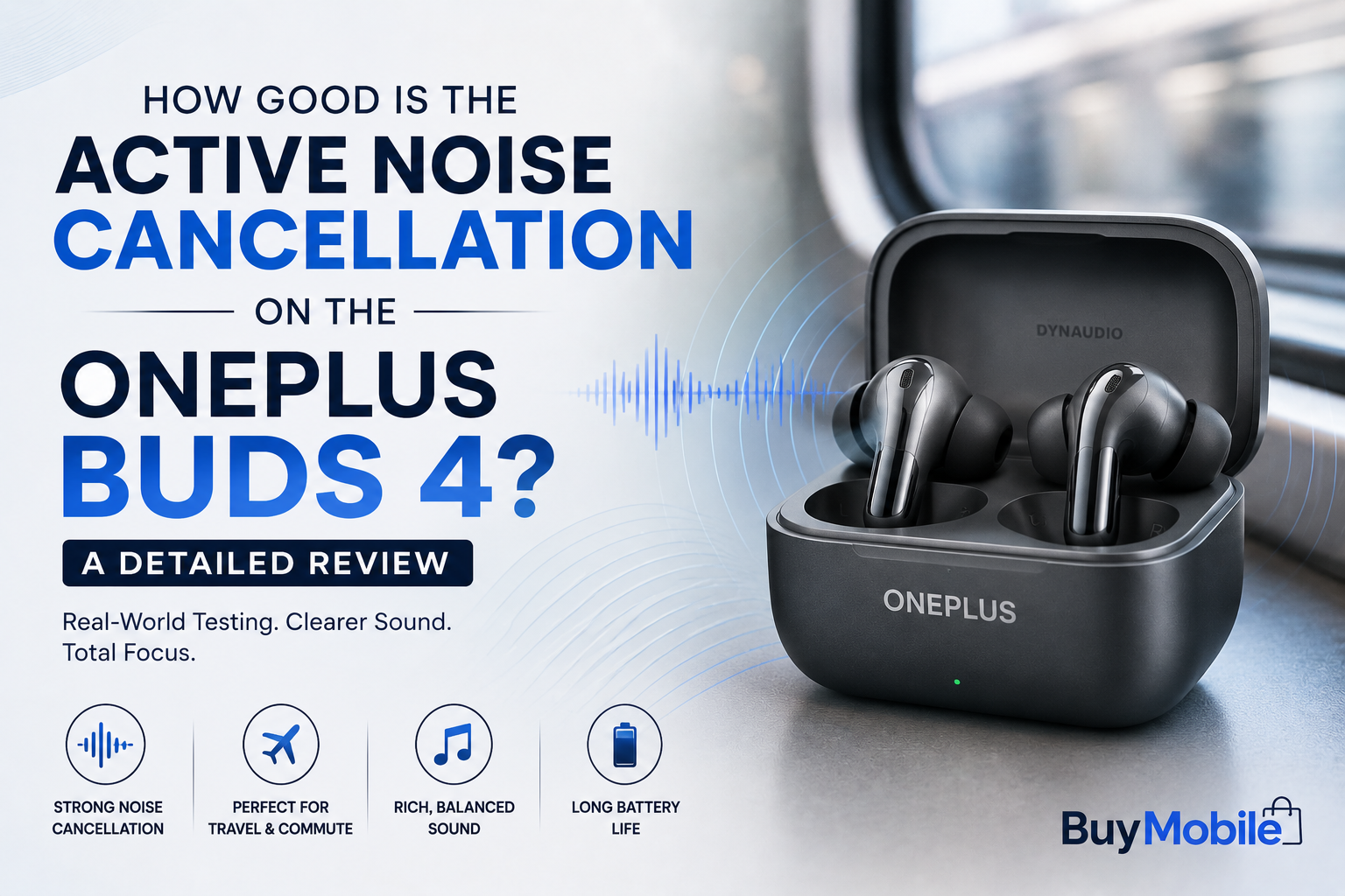 How Good Is the Active Noise Cancellation on the OnePlus Buds 4?
