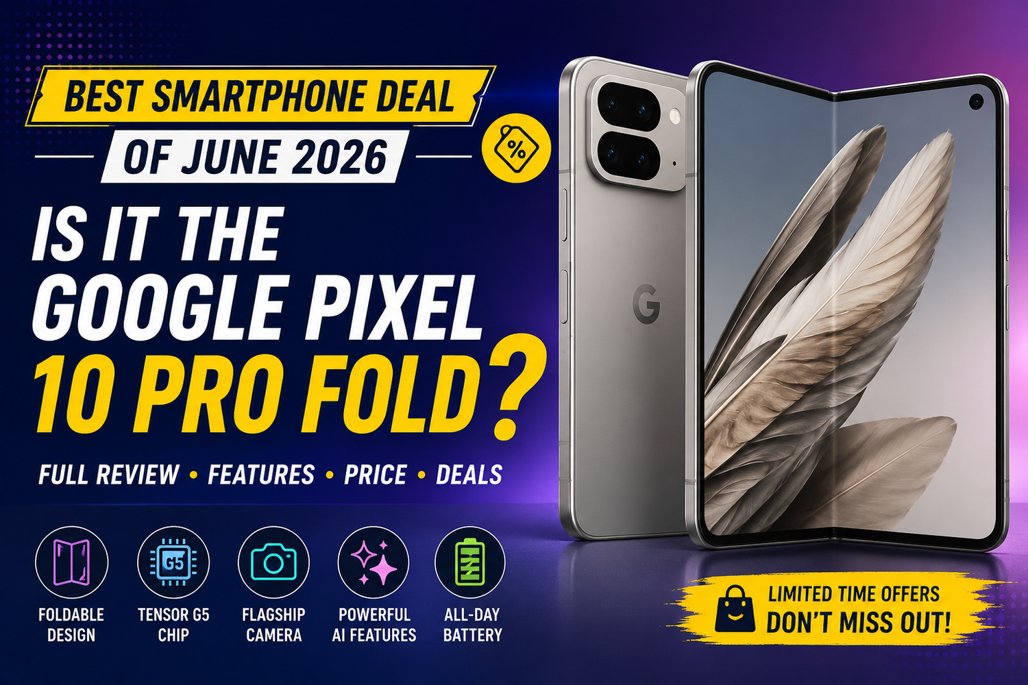 Best Smartphone Deal of June 2026: Is It the Google Pixel 10 Pro Fold?