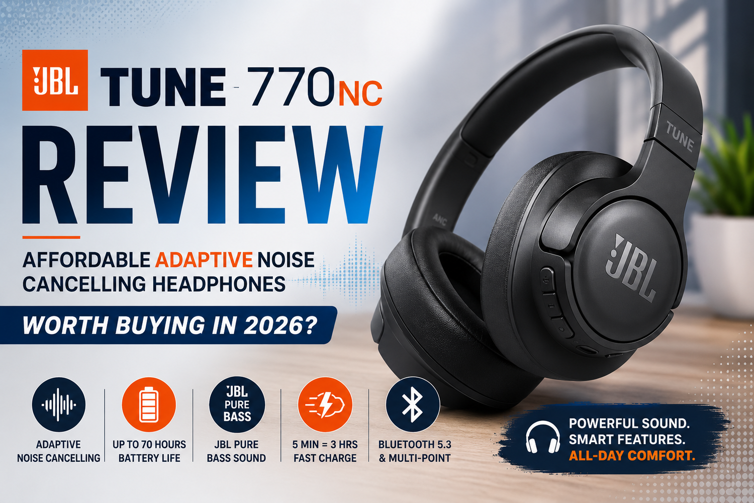JBL Tune 770NC Review: Affordable Adaptive Noise Cancelling Headphones Worth Buying in 2026?