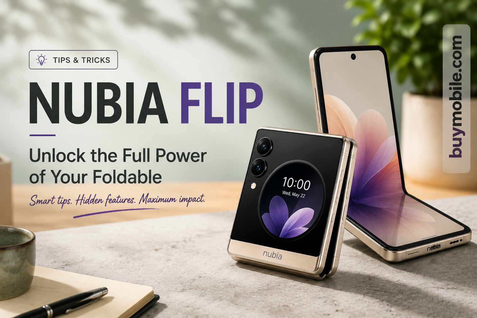 Nubia Flip Tips & Tricks: Unlock the Full Power of Your Foldable