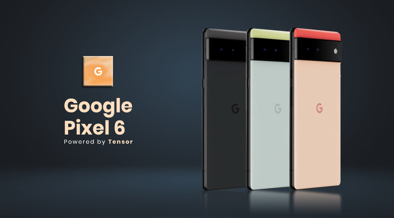 Tensor chip for Google Pixel 6