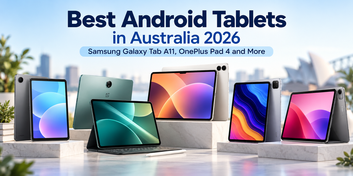 Best Android Tablets in Australia 2026: Samsung Galaxy Tab A11, OnePlus Pad 4 and More
