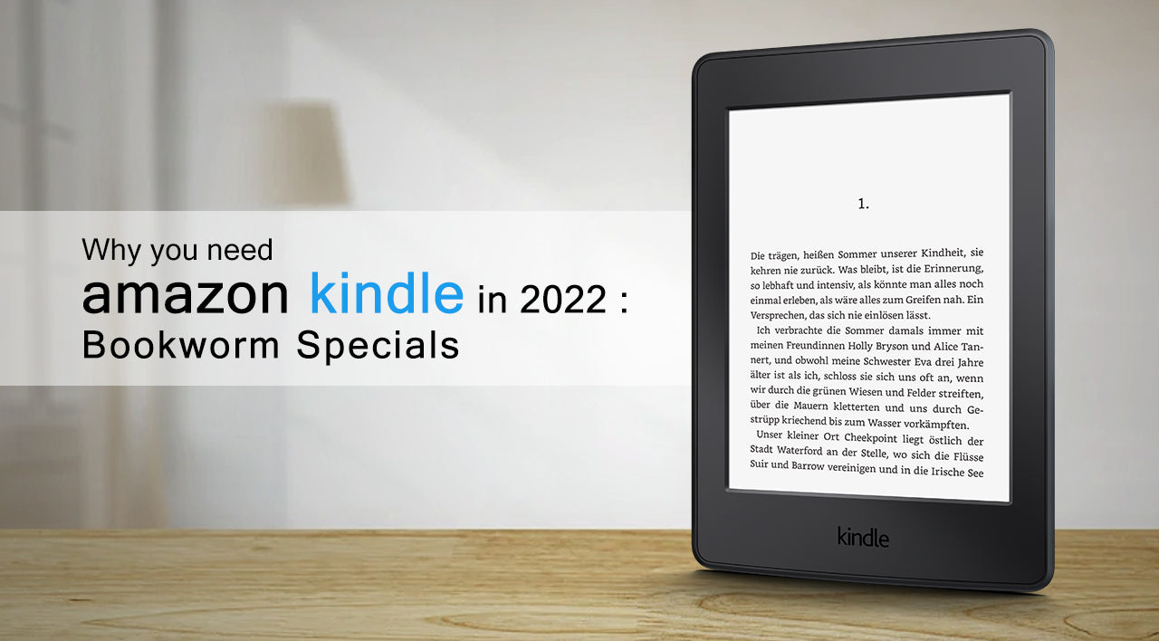 Why you need Amazon Kindle in 2022 - Bookworm Specials