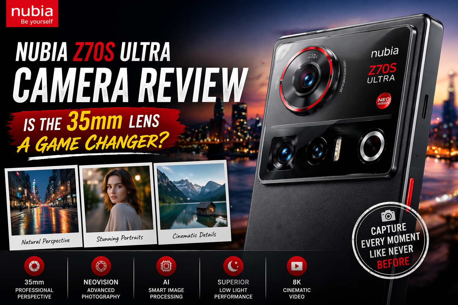 Nubia Z70S Ultra Camera Review: Is the 35mm Lens a Game Changer?