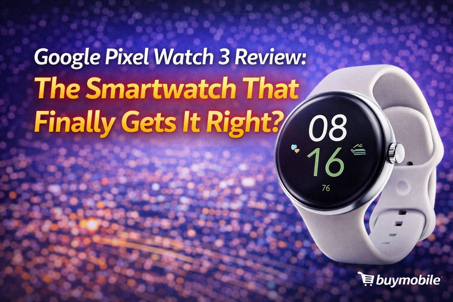 Google Pixel Watch 3 Review: The Smartwatch That Finally Gets It Right?
