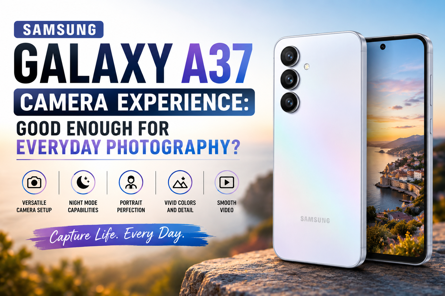 Samsung Galaxy A37 Camera Experience: Good Enough for Everyday Photography?