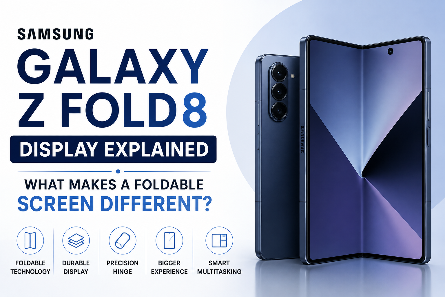 Samsung Galaxy Z Fold8 Display Explained: What Makes a Foldable Screen Different?
