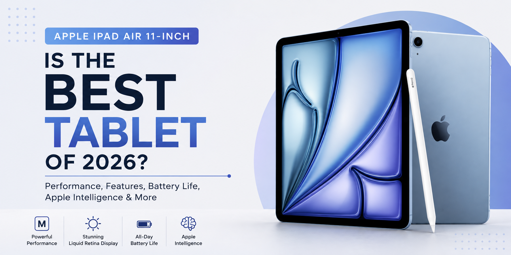 Is the Apple iPad Air 11-inch the Best Tablet of 2026?
