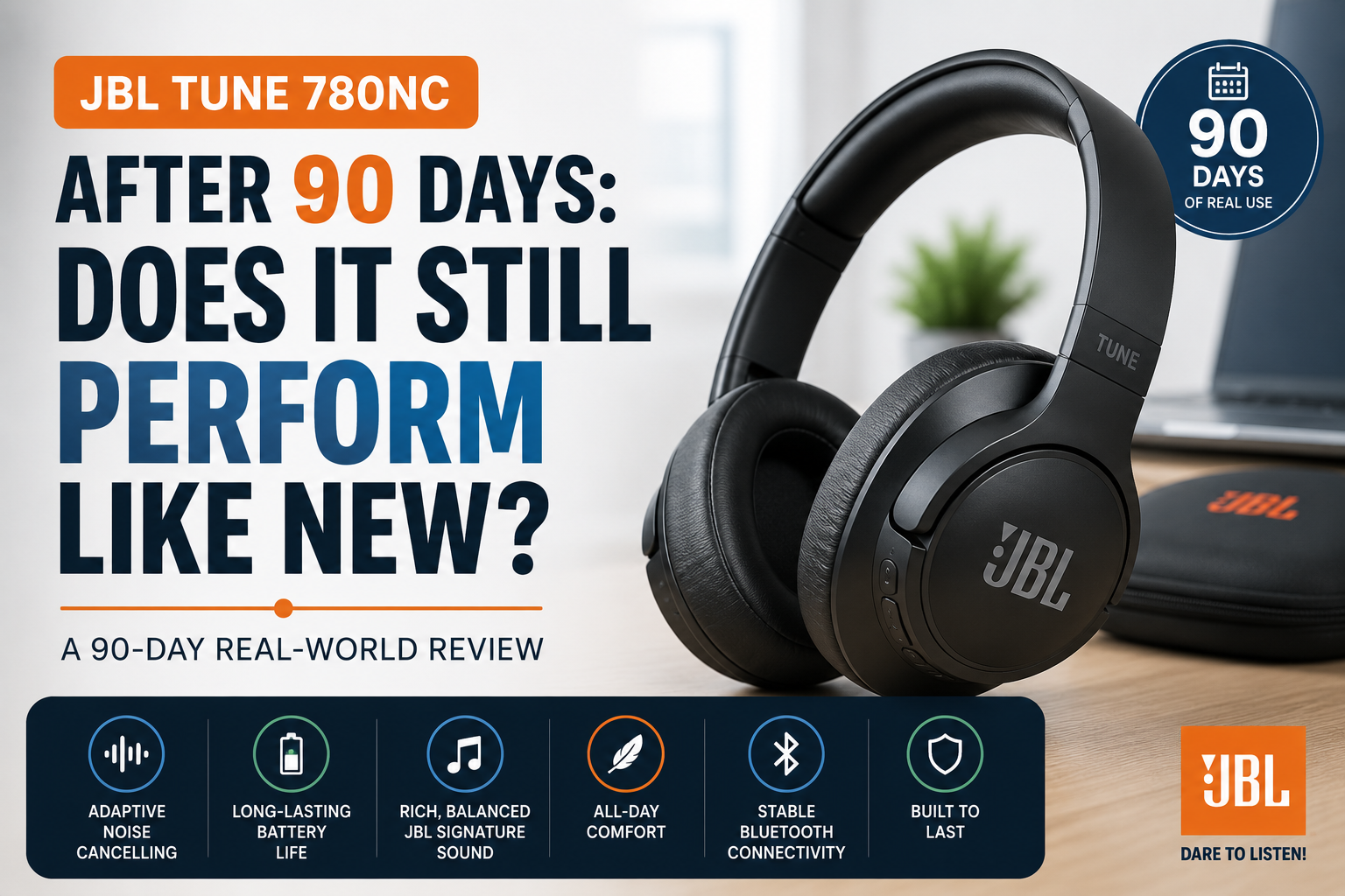 JBL Tune 780NC After 90 Days: Does It Still Perform Like New?