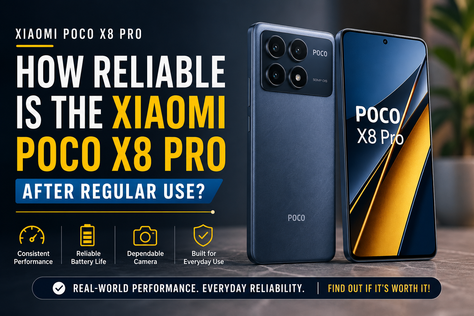 How Reliable Is the Xiaomi Poco X8 Pro After Regular Use?