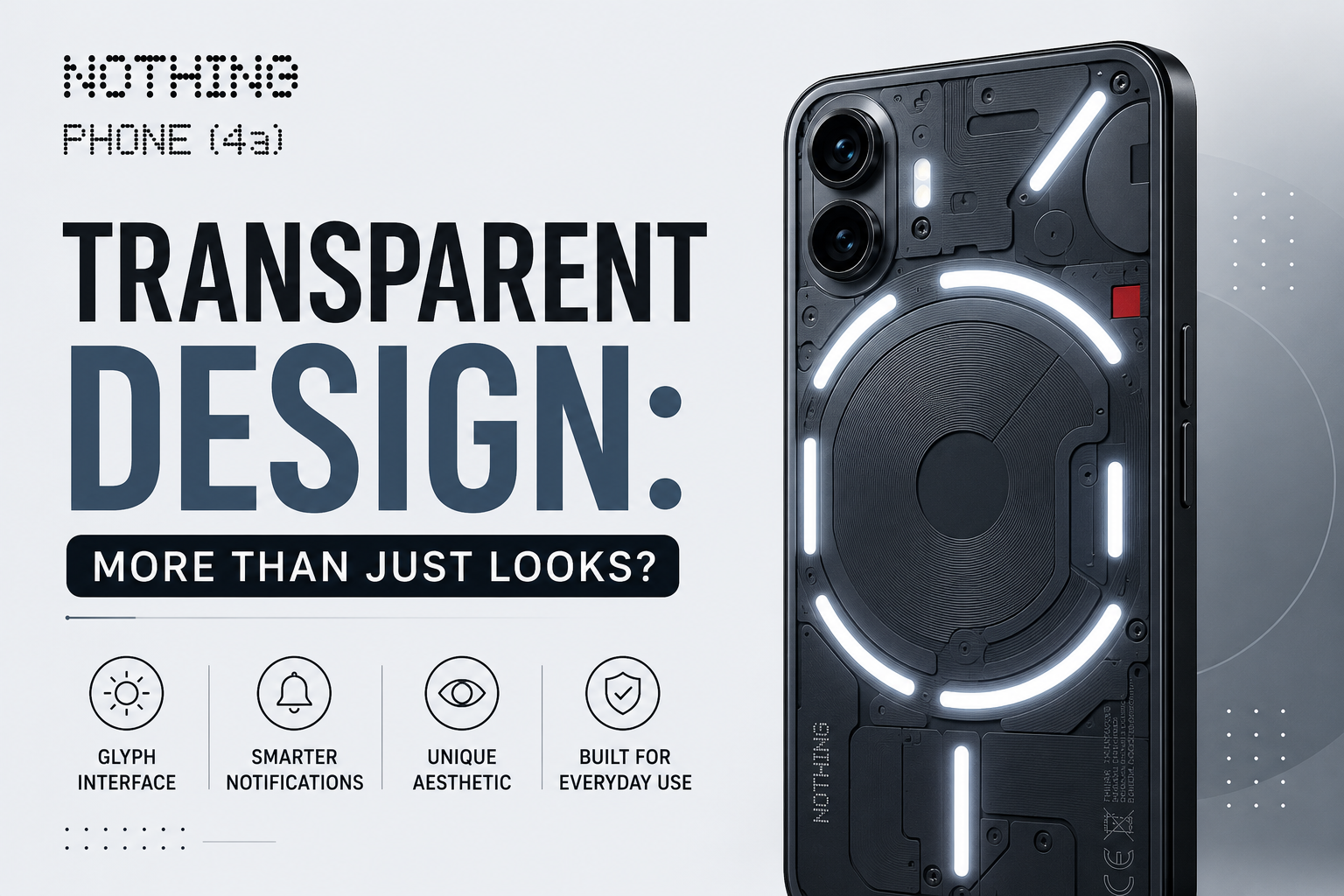 Nothing Phone 4a Transparent Design: More Than Just Looks?