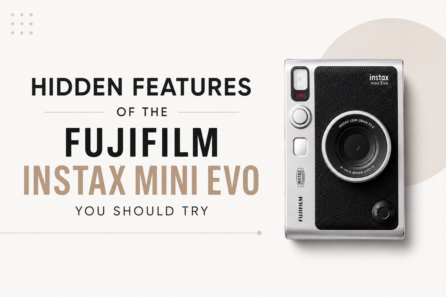 Hidden Features of the Fujifilm Instax Mini Evo You Should Try