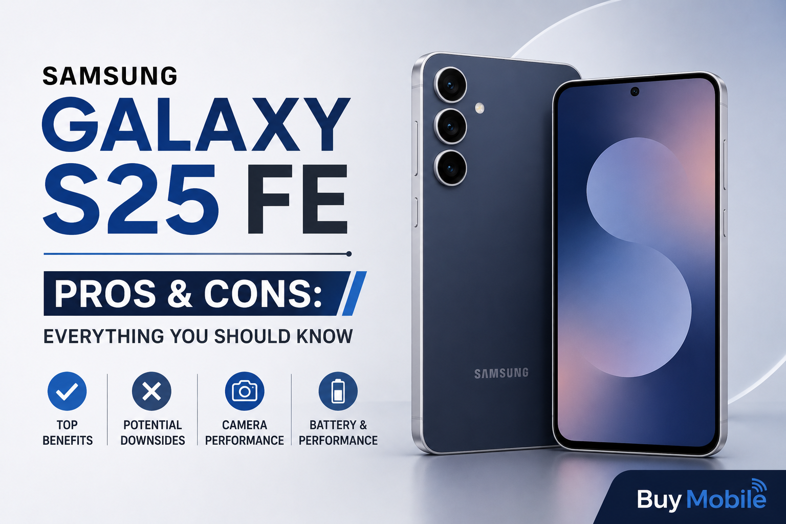 Samsung Galaxy S25 FE Pros and Cons: Everything You Should Know