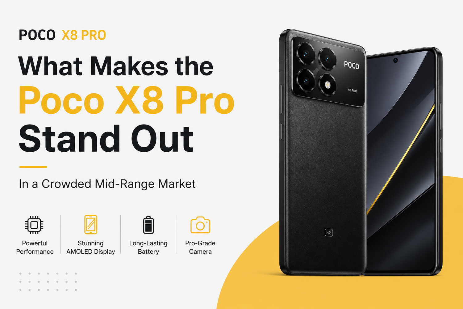 What Makes the Poco X8 Pro Stand Out in a Crowded Mid-Range Market?
