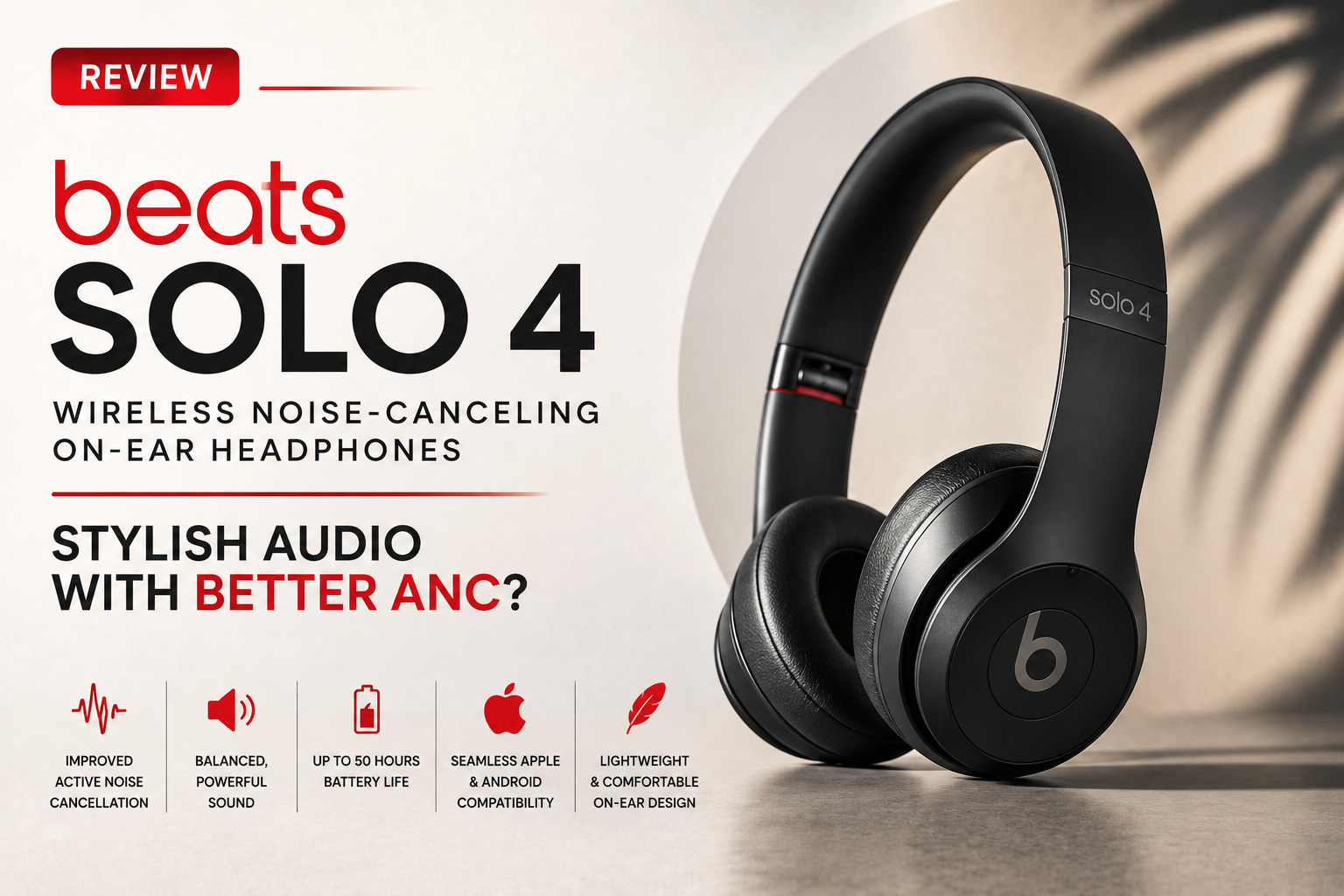 Beats Solo 4 Wireless Noise-Canceling On-Ear Headphones Review: Stylish Audio With Better ANC?