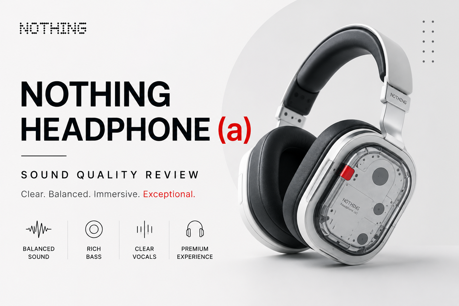 Nothing Headphone (a) Sound Quality Review: Does It Deliver Premium Audio?