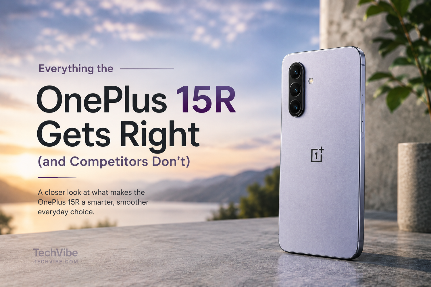 Everything the OnePlus 15R Gets Right (and Competitors Don’t)