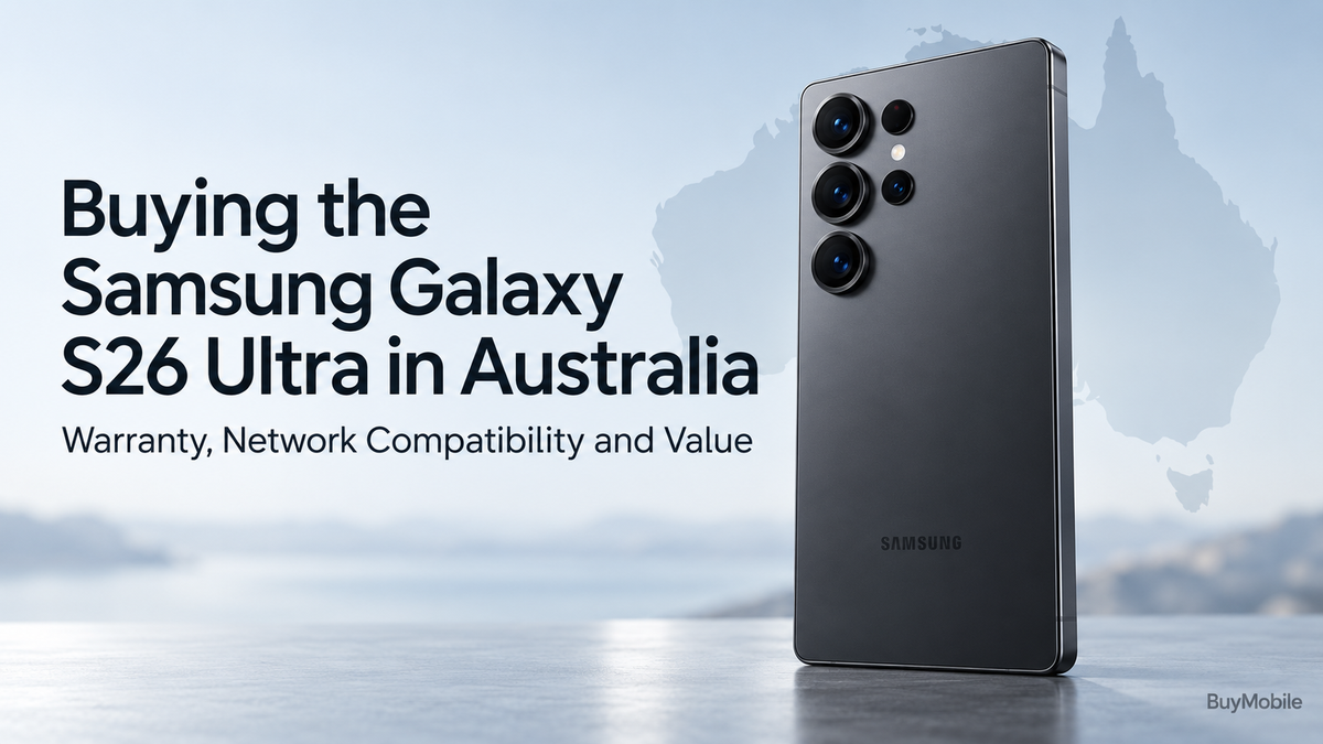 Buying the Samsung Galaxy S26 Ultra in Australia: Warranty, Network Compatibility and Value