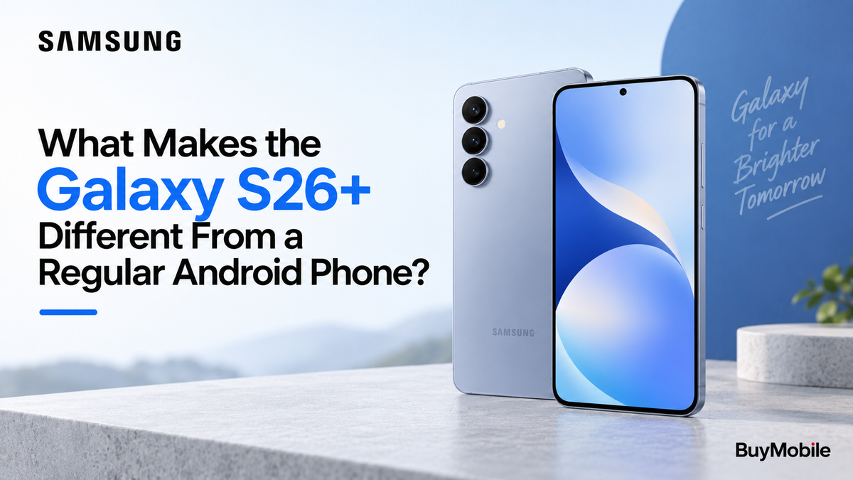 What Makes the Galaxy S26+ Different From a Regular Android Phone?