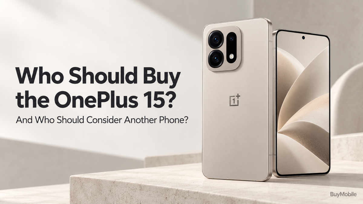 Who Should Buy the OnePlus 15—and Who Should Consider Another Phone?
