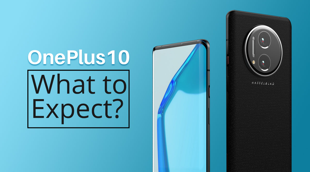 What to expect from the OnePlus 10 Series? – BuyMobile Australia