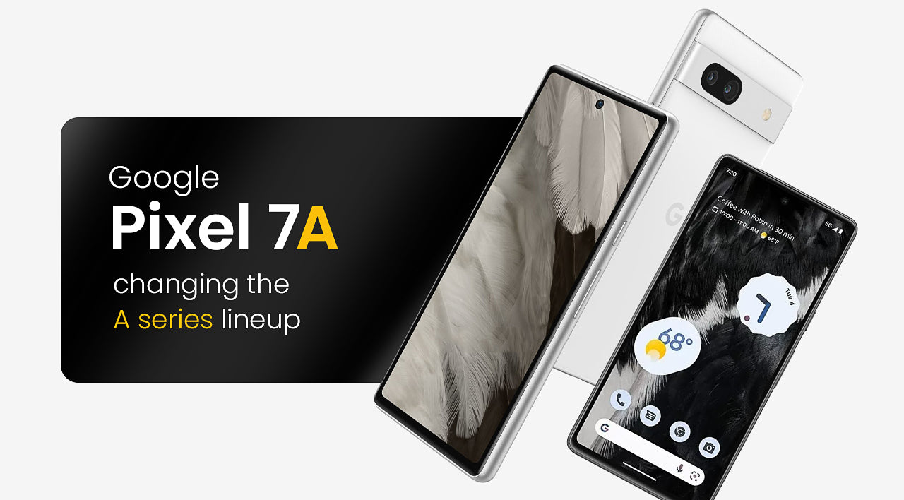 Google Pixel 7A - Midrange Google Pixel