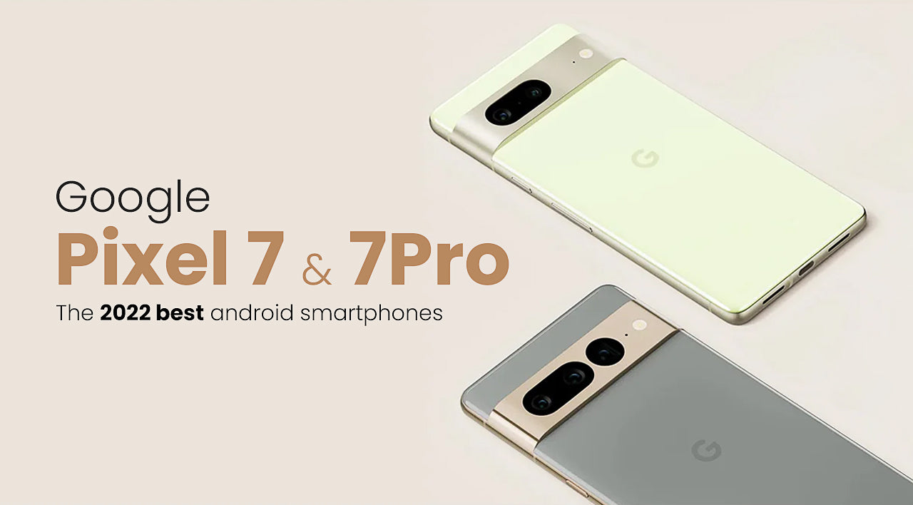Google Pixel 7 & 7 Pro newest android smartphone